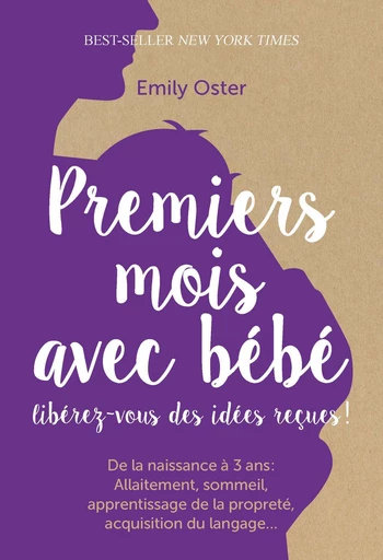 Premiers mois avec bébé -  Libérez-vous des idées reçues! - Emily Oster - Quanto