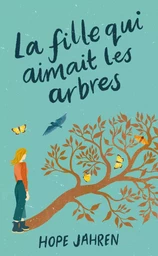 La fille qui aimait les arbres 