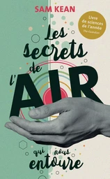 Les secrets de l'air qui nous entoure (Poche) 