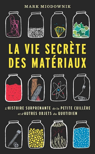 La vie secrète des matériaux (Poche)  - Mark Miodownik - Quanto