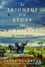 Le triomphe et le règne des mammifères 