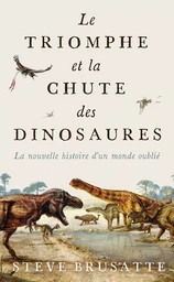 Le triomphe et la chute des dinosaures (Poche) 