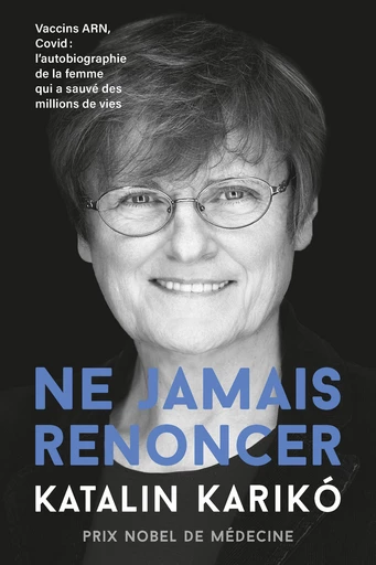 Ne jamais renoncer  - Katalin Karikó - Quanto